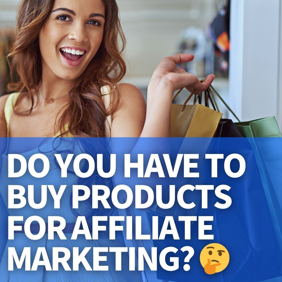 Do You Have To Buy Products For Affiliate Marketing
